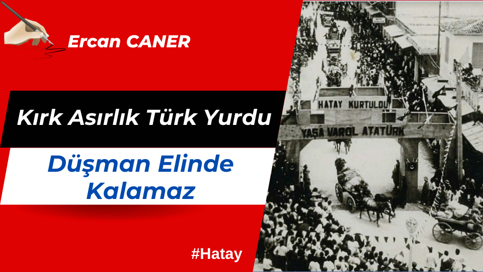 Kırk Asırlık Türk Yurdu Düşman Elinde Kalamaz