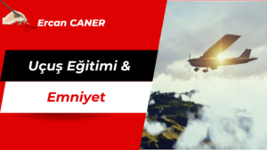 Uçuş Eğitimi & Emniyet