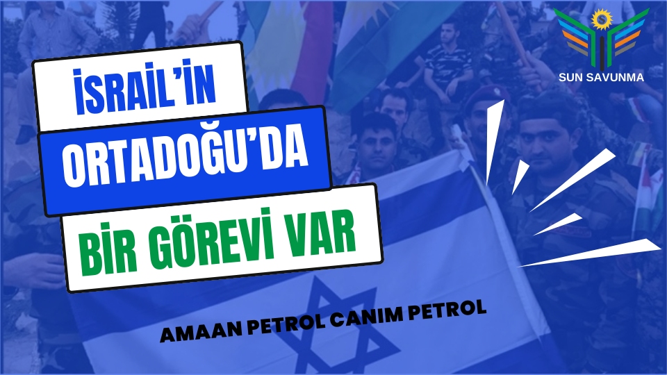 İsrail’in Ortadoğu’da Bir Görevi Var!