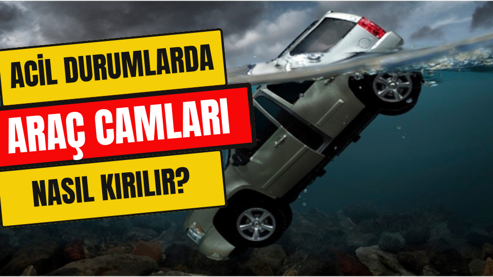 Acil Durumlarda Araç Camları Nasıl Kırılır?