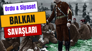 BALKAN SAVAŞLARI