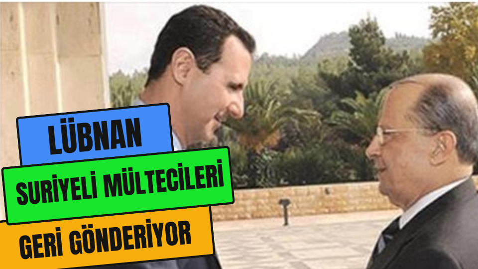 Lübnan Suriyeli Mültecileri Geri Gönderiyor