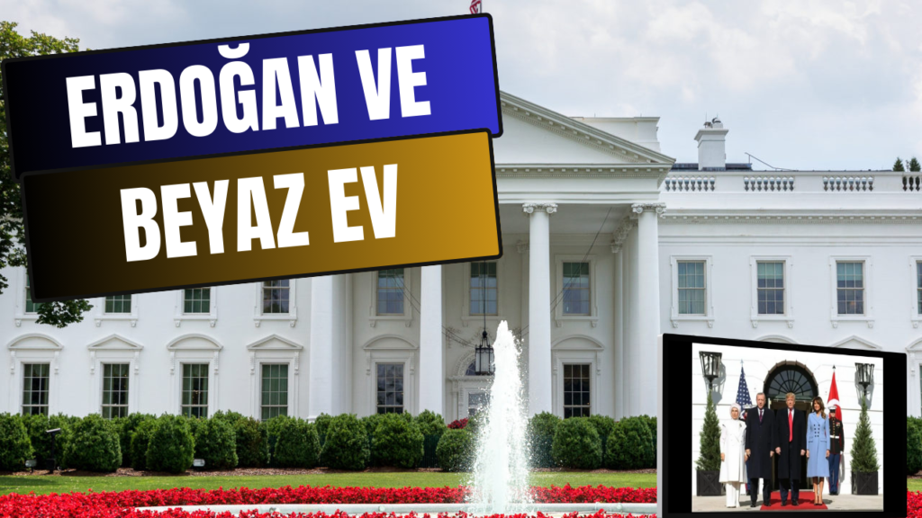 Erdoğan ve Beyaz Ev