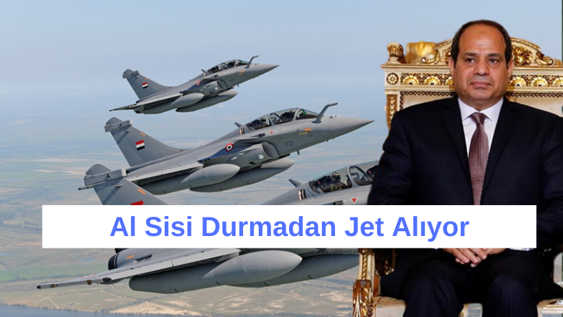 Al Sisi Durmadan Jet Alıyor