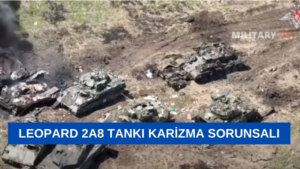LEOPARD 2A8 TANKI KARİZMA SORUNSALI