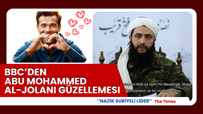 BBC’den Abu Mohammed al-Jolani Güzellemesi