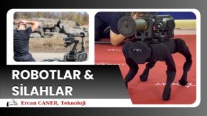 ROBOTLAR & SİLAHLAR