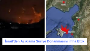 İsrail’den Açıklama Suriye Donanmasını İmha Ettik