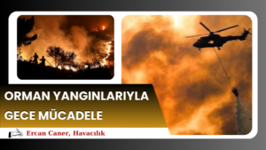 Orman Yangınlarıyla Gece Mücadele