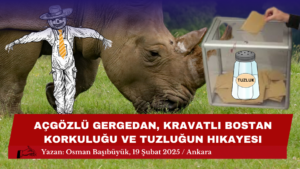 Açgözlü Gergedan, Kravatlı Bostan Korkuluğu ve Tuzluğun Hikayesi