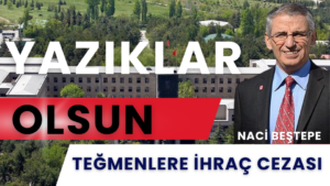TEĞMENLERE İHRAÇ CEZASI, YAZIKLAR OLSUN