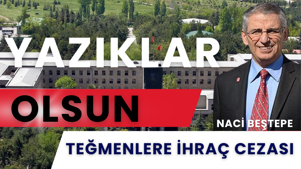 TEĞMENLERE İHRAÇ CEZASI, YAZIKLAR OLSUN