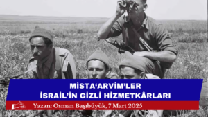 Mista‘arvim’ler – İsrail’in Gizli Hizmetkârları