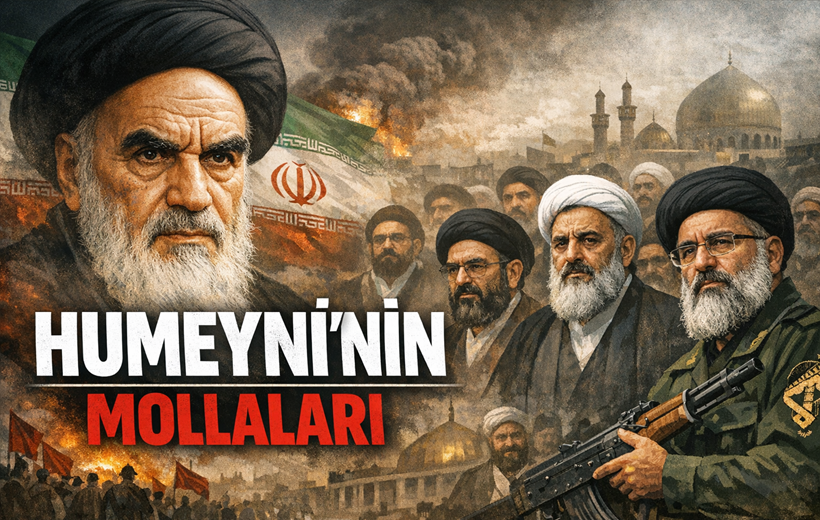 HUMEYNİ’NİN MOLLALARI